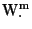\( \mathrm{W^{m}_{��}} \)